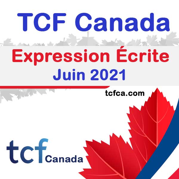TCF Canada Expression Écrite Juin 2021